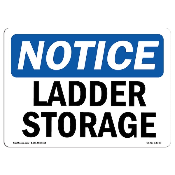 Safety Sign, OSHA Notice, 7" Height, Aluminum, Ladder Storage Sign, Landscape